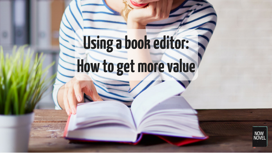 Using a book editor - tips from Reedsy | Now Novel